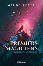 Les premiers magiciens - La rébellion des cigognes Tome 1