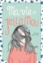 MA VIE DE JELLO MOU