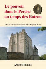 Le pouvoir dans le Perche au temps des Rotrou