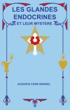 Les glandes endocrines et leur mystère