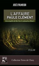 L'affaire Paule Clément, une enquête de Barrès et loubaud au Désert
