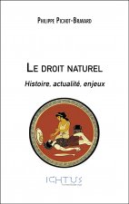 Le droit naturel - Histoire, actualité, enjeux