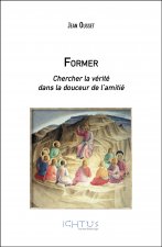 Former - Chercher la vérité dans la douceur de l’amitié