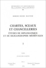 Chartes, sceaux et chancelleries - études de diplomatique et de sigillographie médiévales