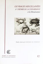 Ouvrages miscellanées et théories de la connaissance à la Renaissance - actes des journées d'études