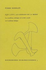 Nzo lipfu, le lignage de la mort - la sorcellerie, idéologie de la lutte sociale sur le plateau kukuya