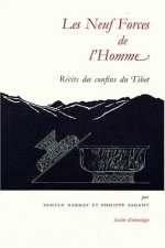 Les neuf forces de l'homme - récits des confins du Tibet