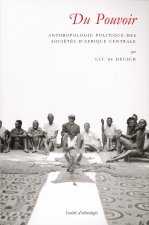 Du pouvoir - anthropologie des sociétés d'Afrique centrale