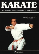 KARATE TECHNIQUES FONDAMENTALES ET SUPERIEURES