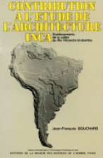 Contribution à l'étude de l'architecture inca - établissements de la vallée du Rio Vilcanota-Urubamba