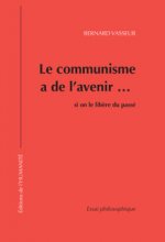 Le communisme a de l'avenir si on le libère du passé