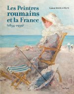 Les peintres roumains et la France (1834-1939)