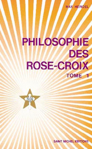 Philosophie des rose-croix - T. 1