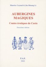 Aubergines magiques - contes érotiques de Corée avec d'autres contes et des descriptions de fêtes populaires de Corée