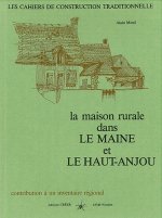 La maison rurale dans le maine et le haut anjou