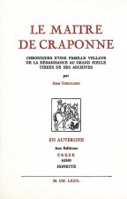 Le maitre de craponne - chronique d'une famille vellave