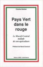 Pays vert dans le rouge - le massif central malade de son agriculture