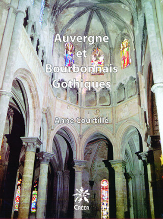 Auvergne et bourbonnais gothiques  les debuts
