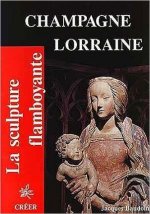 Champagne-lorraine - la sculpture flamboyante