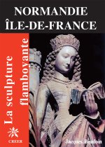 La sculpture flamboyante en normandie et ile-de-france