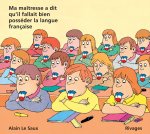 MA MAITRESSE M'A DIT QU'IL FALLAIT BIEN POSSEDER LA LANGUE FRANCAISE