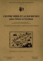 Chypre hier et aujourd'hui entre Orient et Occident - échanges et relations en Méditerranée orientale