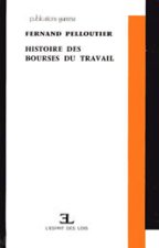 HISTOIRE DES BOURSES DU TRAVAIL