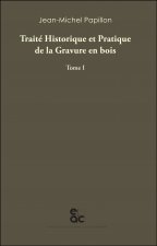 TRAITE HISTORIQUE ET PRATIQUE DE LA GRAVURE EN BOIS