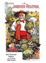 Le jardinier provençal - des légumes, des fleurs, des fruits, des prairies, des céréales
