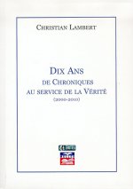 Dix Ans de Chroniques au service de la Vérité (2000-2010)