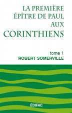 La première épître de Paul aux Corinthiens. Tome 1. Commentaire biblique CEB