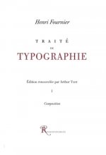 Traité de la Typographie. - 1 : La composition