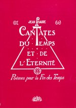 Cantates du Temps et de l'Eternité Poèmes pour la Fin des Temps