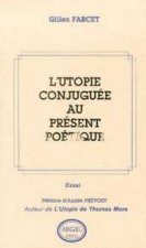 Utopie conjuguée au présent poétique