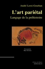 L'ART PARIETAL, LANGAGE DE LA PREHISTOIRE