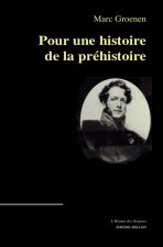 POUR UNE HISTOIRE DE LA PREHISTOIRE