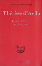 THERESE D'AVILA, FEMME D'ECRITURE ET DE POUVOIR