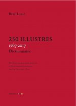 250 Illustres, 1767-2017 - De l'École royale gratuite de dessin à l'École nationale supérieure des A