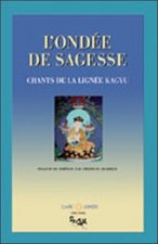 Ondée de sagesse - Chants de la lignée Kagyu