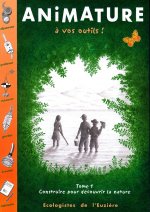 Animature, tome 1 : à vos outils !