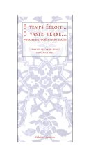 Ö temps étroit... O vaste terre...