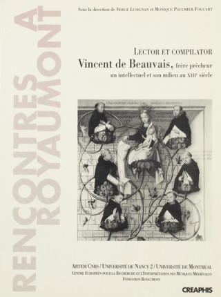Lector Et Compilator - Vincent de Beauvais, frère prêcheur