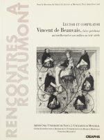 Lector Et Compilator - Vincent de Beauvais, frère prêcheur