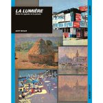 LUMIERE - SAVOIR LA REGARDER ET LA PEINDRE
