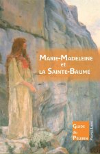 Marie-Madeleine et la grotte de la Sainte-Baume