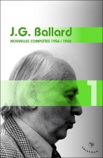 Nouvelles complètes 1956-1962 - volume 1 J. G. Ballard