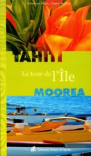 LE TOUR DE L'ILE - TAHITI - MOOREA