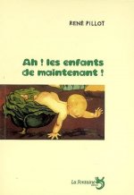 ah ! les enfants de maintenant !