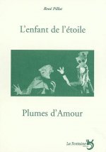 l'enfant de l'étoile : d'après oscar wilde / plumes d'amour