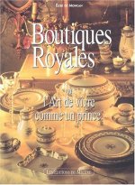 Boutiques royales ou L'art de vivre comme un prince